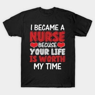 I became a nurse T-Shirt